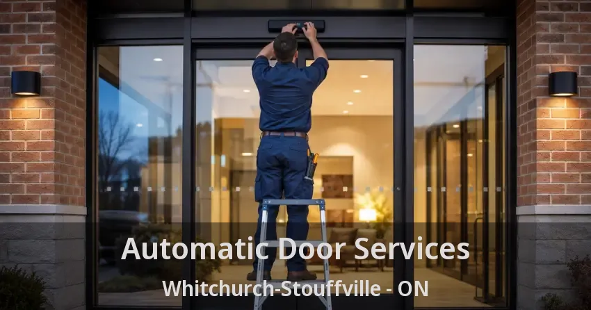 Automatic Door Services Whitchurch-Stouffville - ON
