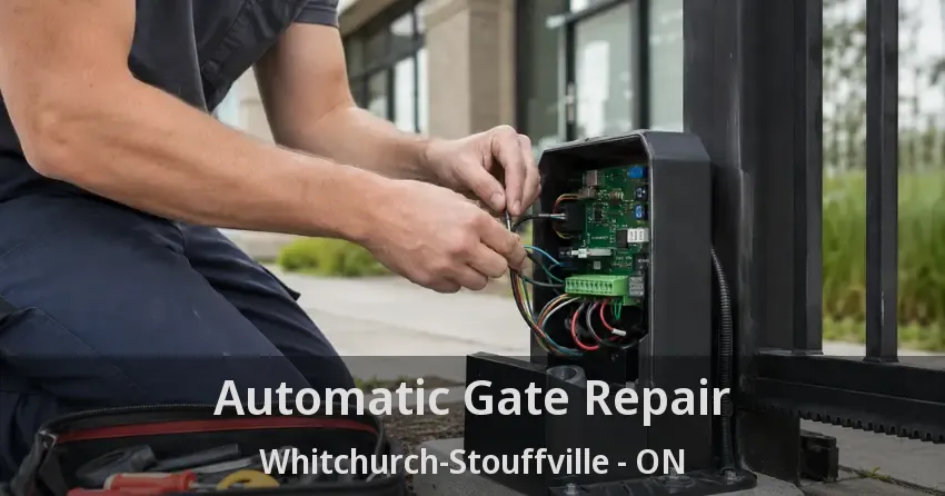 Automatic Gate Repair Whitchurch-Stouffville - ON