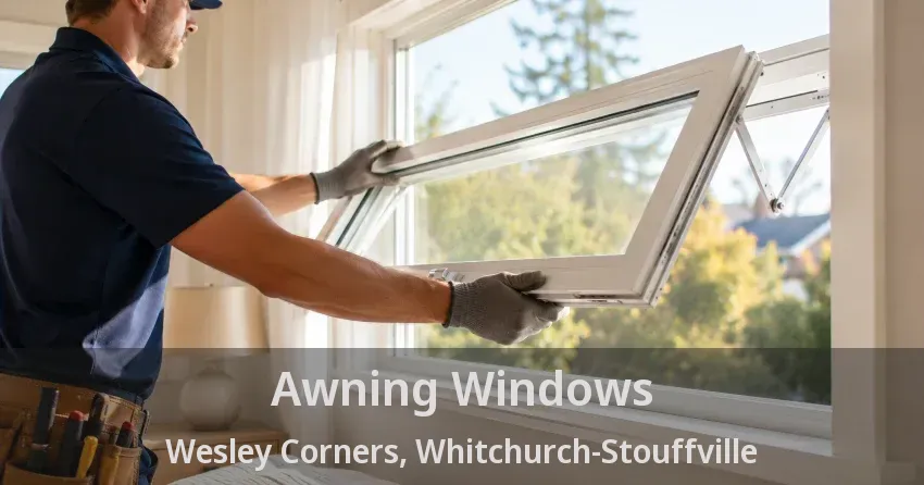 Awning Windows Wesley Corners, Whitchurch-Stouffville - ON