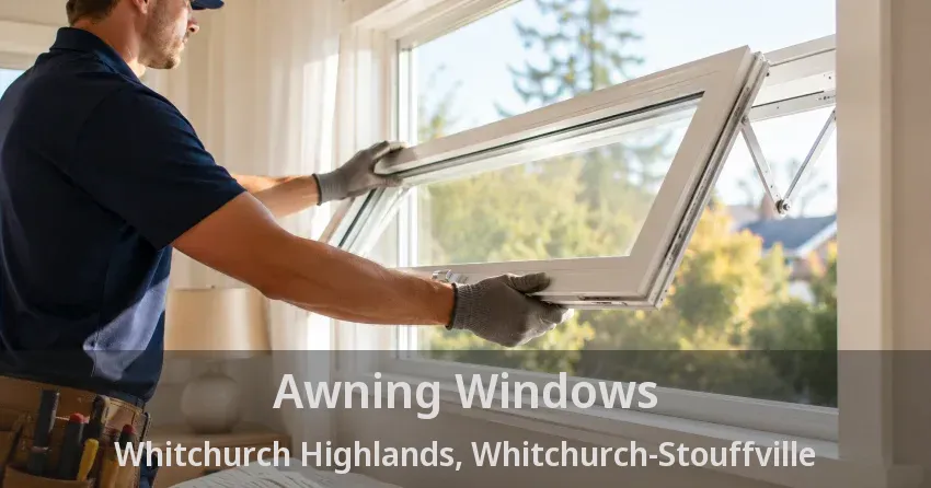 Awning Windows Whitchurch Highlands, Whitchurch-Stouffville - ON