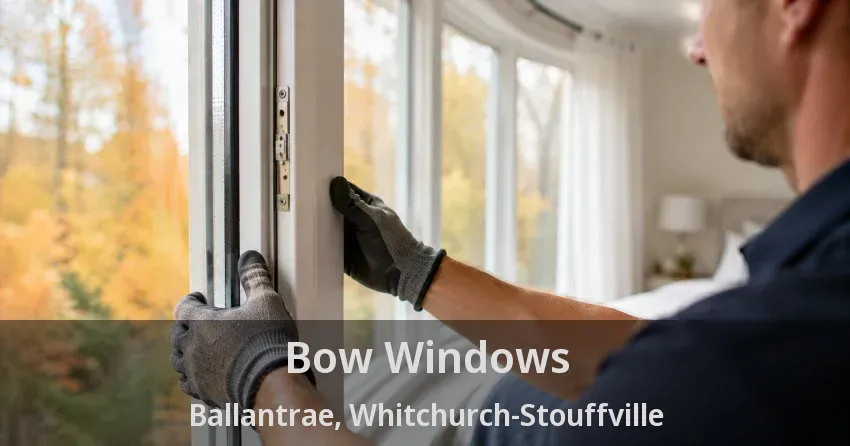 Bow Windows Ballantrae, Whitchurch-Stouffville - ON