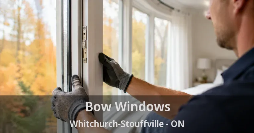 Bow Windows Whitchurch-Stouffville - ON