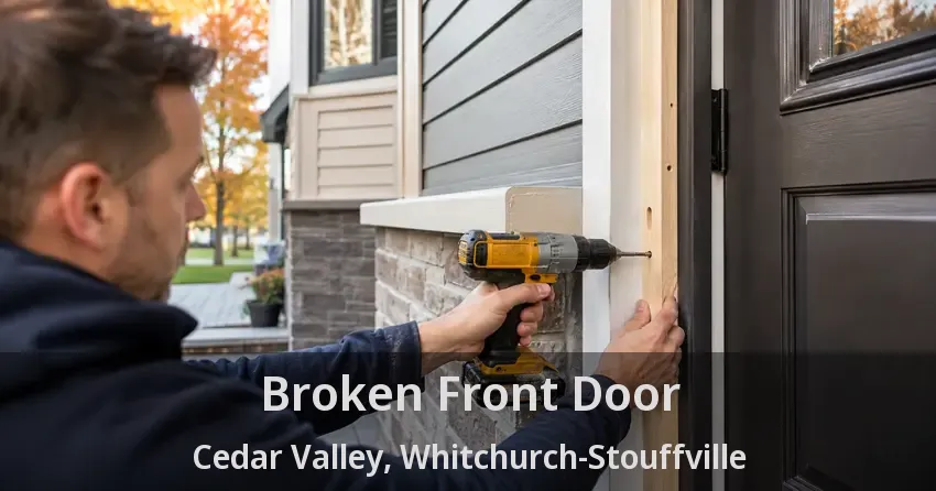 Broken Front Door Cedar Valley, Whitchurch-Stouffville - ON