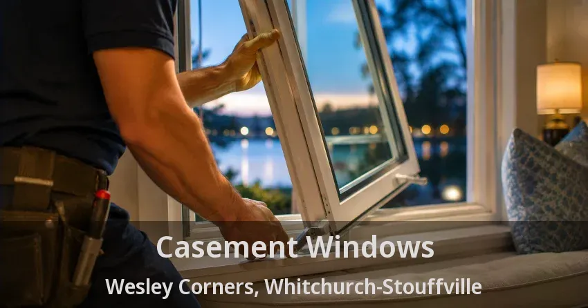 Casement Windows Wesley Corners, Whitchurch-Stouffville - ON