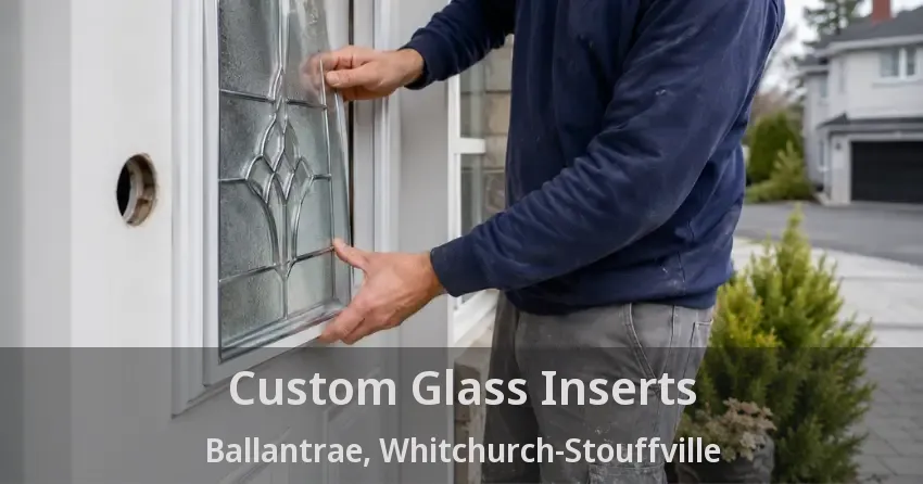 Custom Glass Inserts Ballantrae, Whitchurch-Stouffville - ON