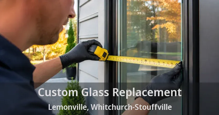 Custom Glass Replacement Lemonville, Whitchurch-Stouffville - ON