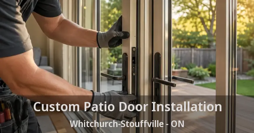 Custom Patio Door Installation Whitchurch-Stouffville - ON
