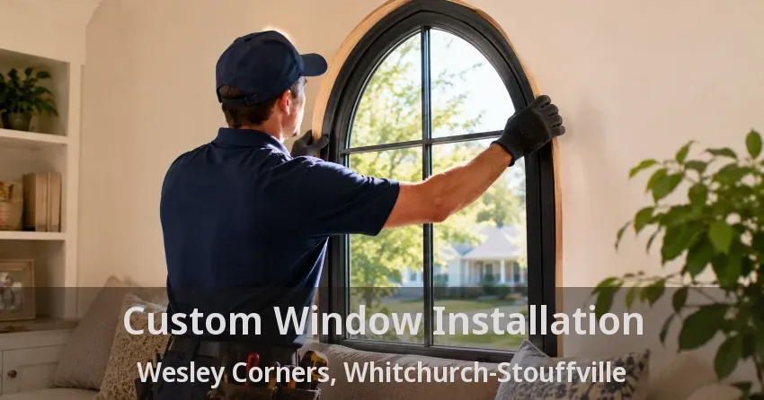 Custom Window Installation Wesley Corners, Whitchurch-Stouffville - ON