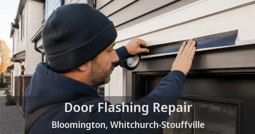 Door Flashing Repair Bloomington, Whitchurch-Stouffville - ON