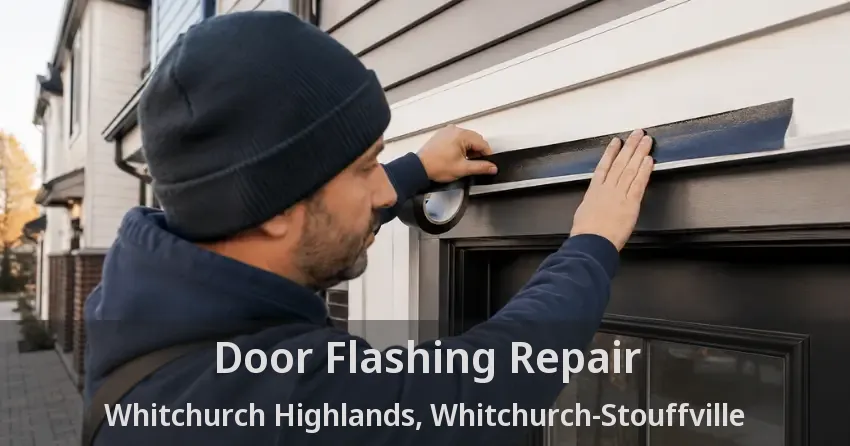 Door Flashing Repair Whitchurch Highlands, Whitchurch-Stouffville - ON