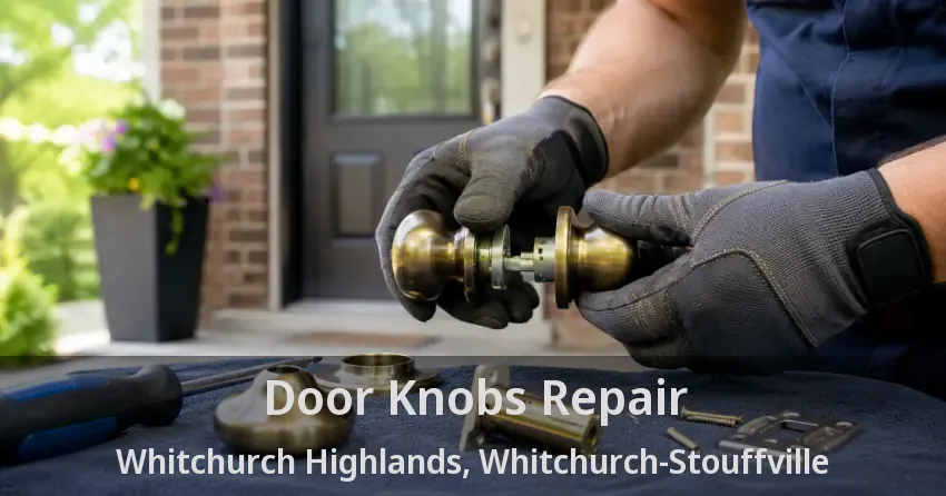 Door Knobs Repair Whitchurch Highlands, Whitchurch-Stouffville - ON