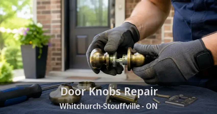 Door Knobs Repair Whitchurch-Stouffville - ON