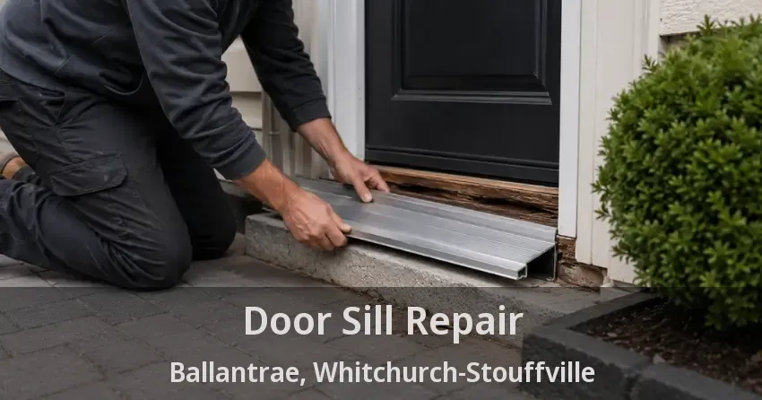 Door Sill Repair Ballantrae, Whitchurch-Stouffville - ON