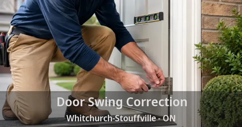 Door Swing Correction Whitchurch-Stouffville - ON