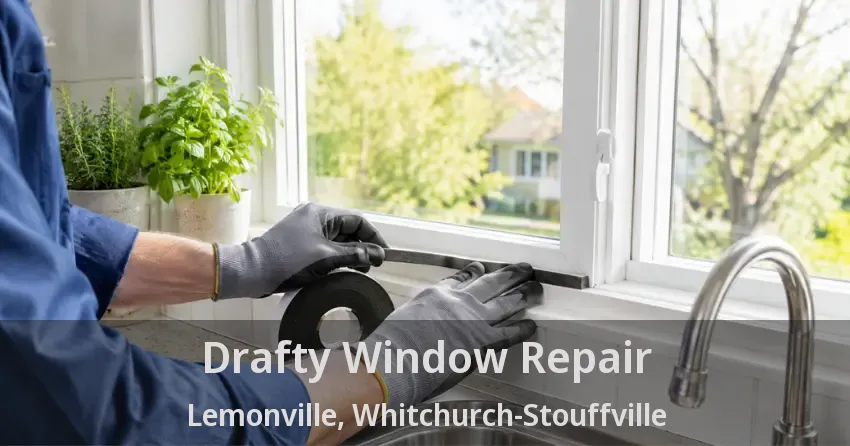 Drafty Window Repair Lemonville, Whitchurch-Stouffville - ON