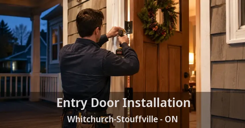 Entry Door Installation Whitchurch-Stouffville - ON