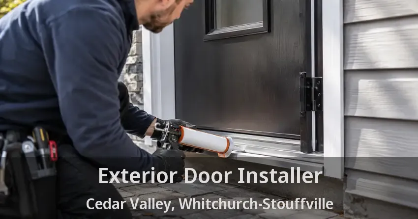 Exterior Door Installer Cedar Valley, Whitchurch-Stouffville - ON