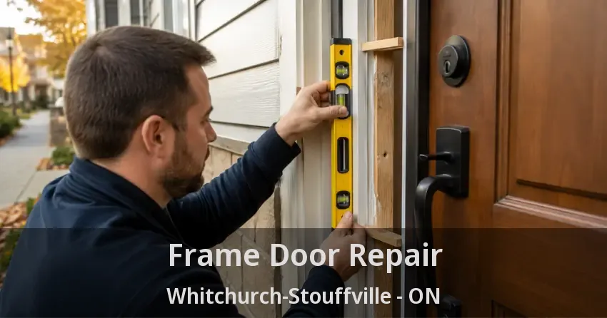 Frame Door Repair Whitchurch-Stouffville - ON