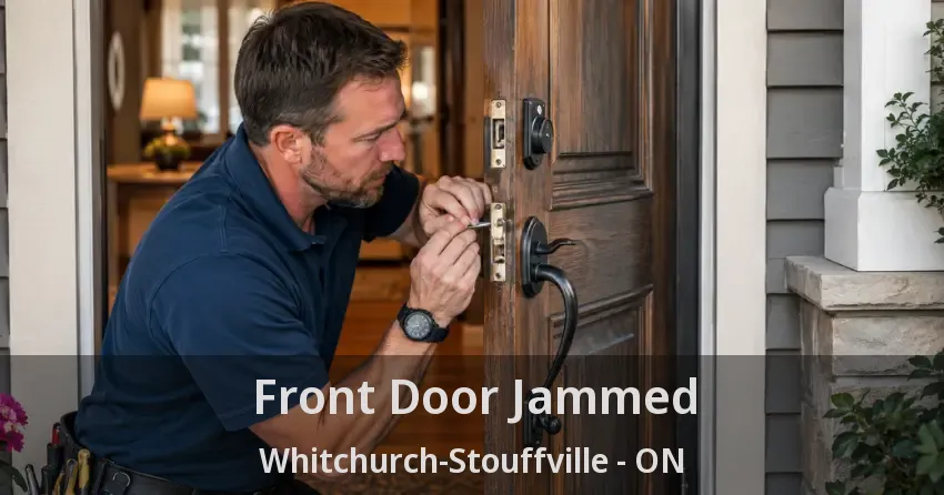 Front Door Jammed Whitchurch-Stouffville - ON