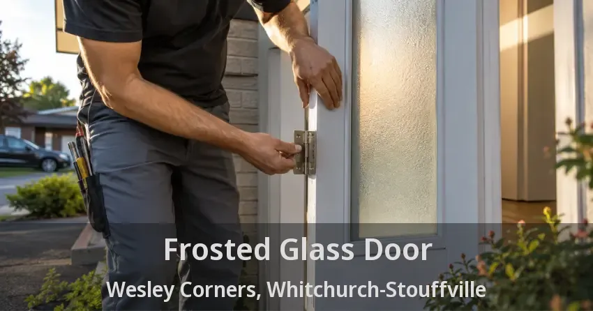 Frosted Glass Door Wesley Corners, Whitchurch-Stouffville - ON