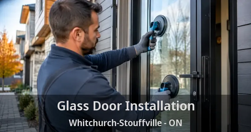 Glass Door Installation Whitchurch-Stouffville - ON