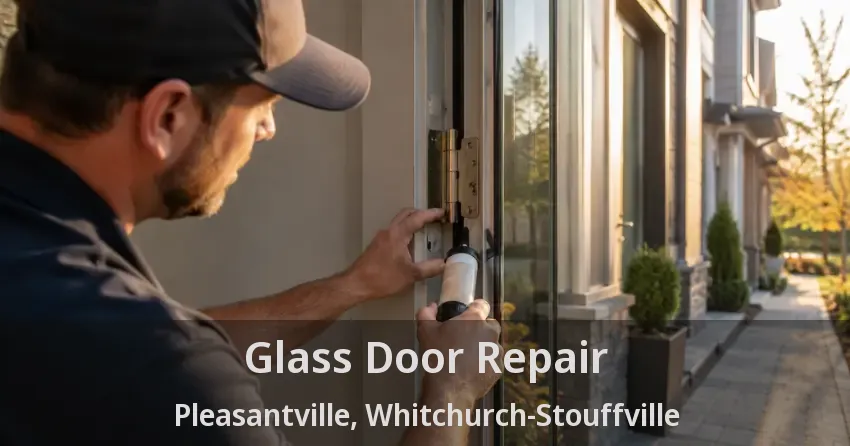 Glass Door Repair Pleasantville, Whitchurch-Stouffville - ON