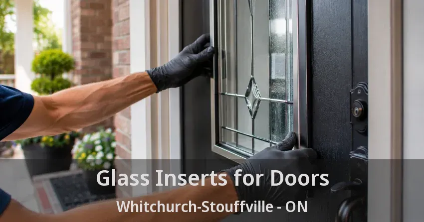 Glass Inserts for Doors Whitchurch-Stouffville - ON