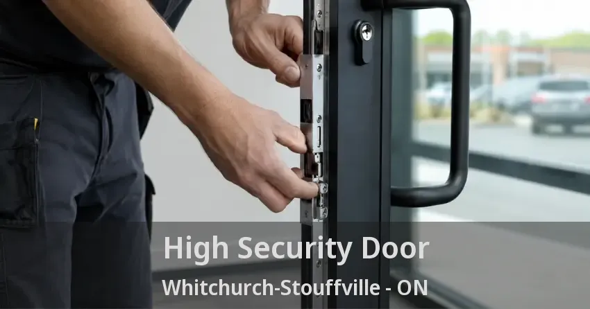 High Security Door Whitchurch-Stouffville - ON