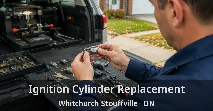 Ignition Cylinder Replacement Whitchurch-Stouffville - ON