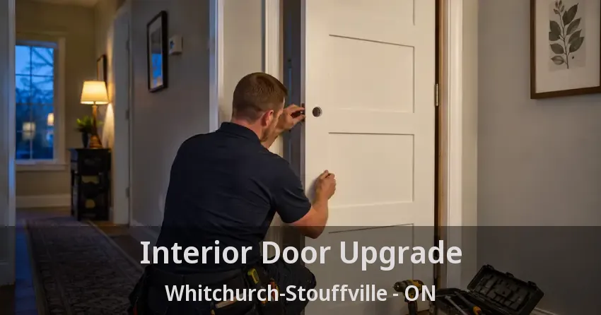 Interior Door Upgrade Whitchurch-Stouffville - ON