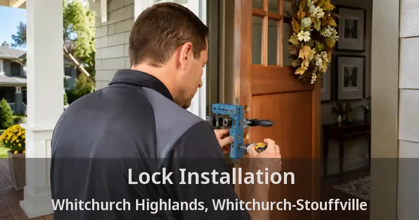Lock Installation Whitchurch Highlands, Whitchurch-Stouffville - ON