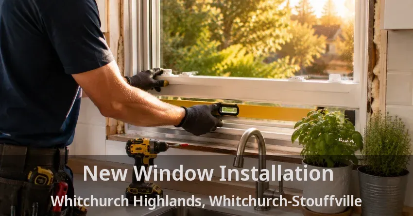 New Window Installation Whitchurch Highlands, Whitchurch-Stouffville - ON
