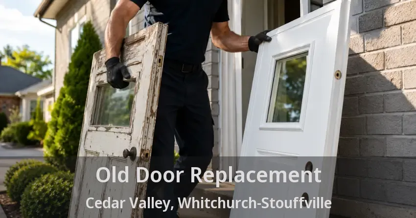 Old Door Replacement Cedar Valley, Whitchurch-Stouffville - ON