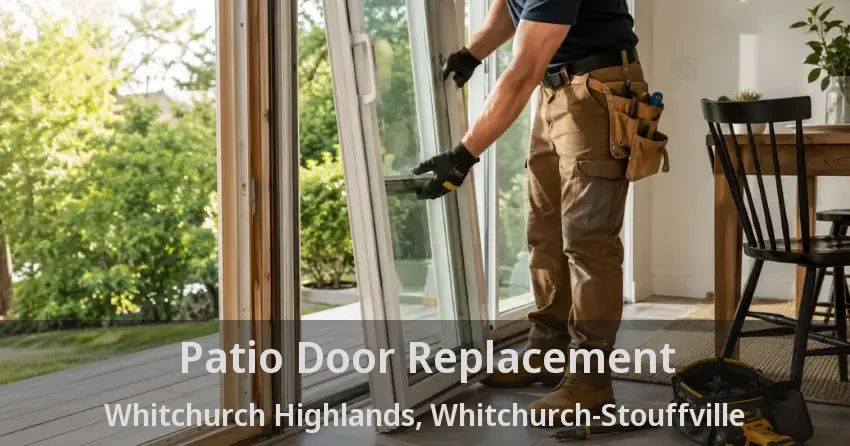 Patio Door Replacement Whitchurch Highlands, Whitchurch-Stouffville - ON