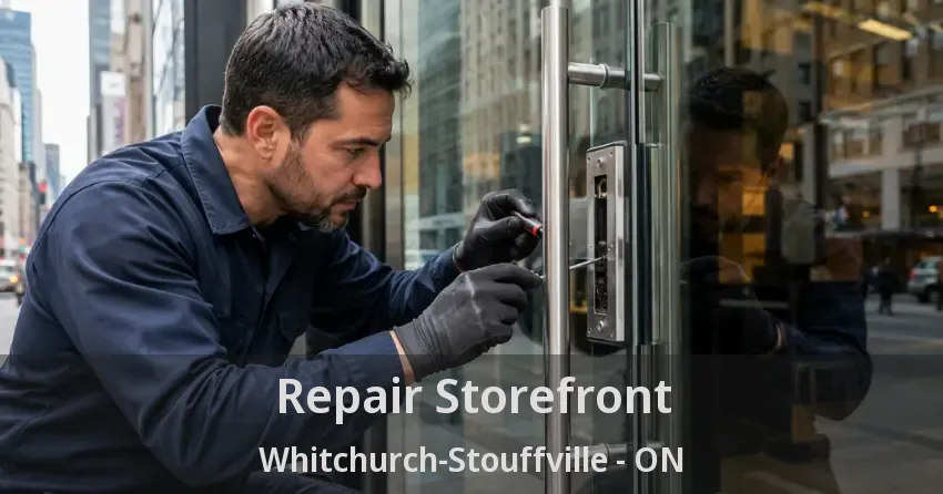 Repair Storefront Whitchurch-Stouffville - ON