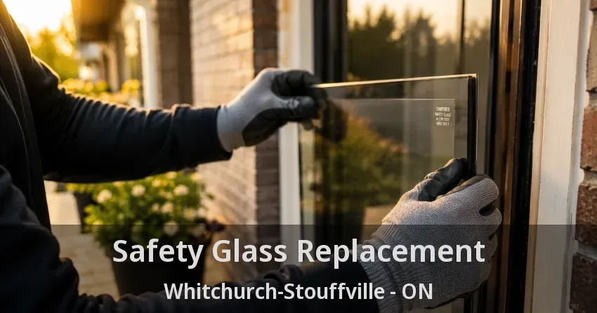Safety Glass Replacement Whitchurch-Stouffville - ON