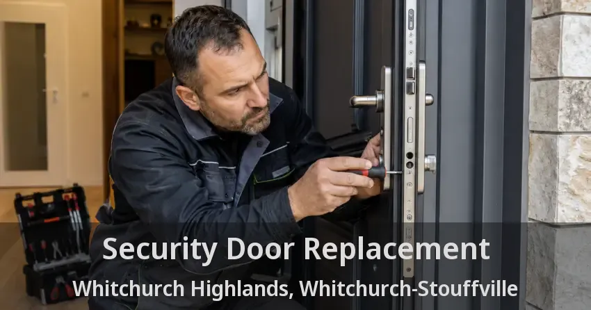 Security Door Replacement Whitchurch Highlands, Whitchurch-Stouffville - ON