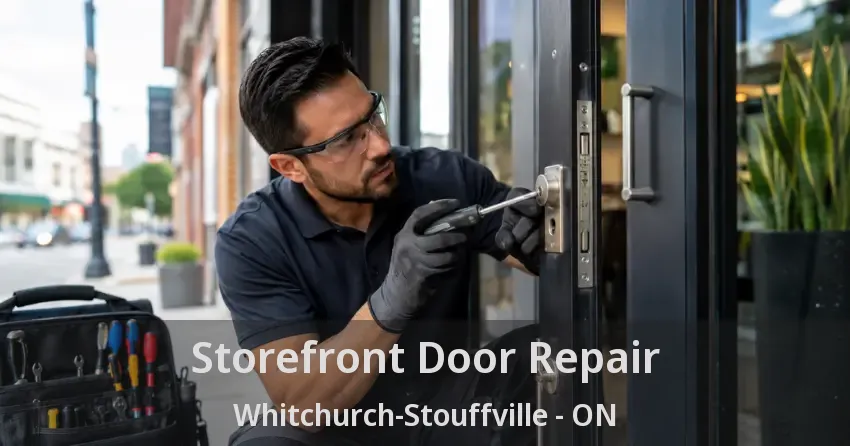 Storefront Door Repair Whitchurch-Stouffville - ON Storefront Door Repair Whitchurch-Stouffville - ON