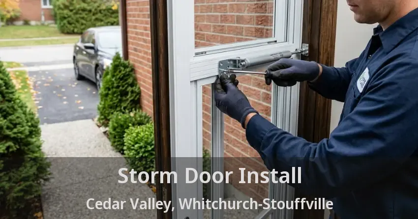 Storm Door Install Cedar Valley, Whitchurch-Stouffville - ON