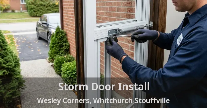 Storm Door Install Wesley Corners, Whitchurch-Stouffville - ON