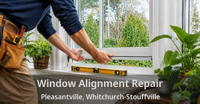 Window Alignment Repair Pleasantville, Whitchurch-Stouffville - ON