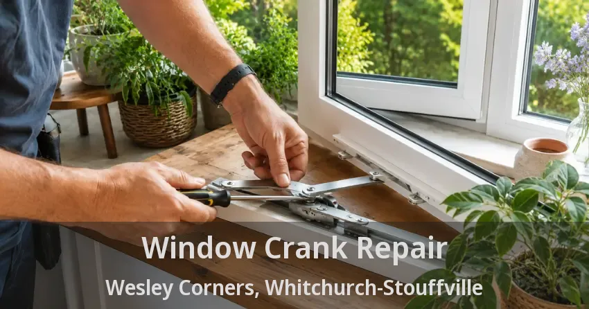 Window Crank Repair Wesley Corners, Whitchurch-Stouffville - ON