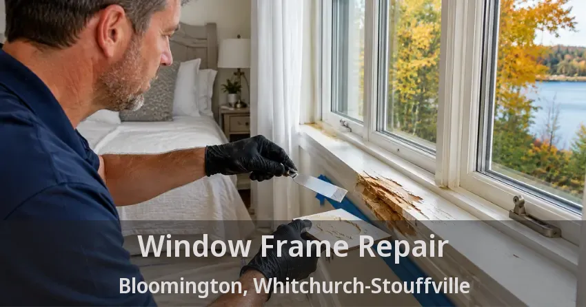 Window Frame Repair Bloomington, Whitchurch-Stouffville - ON