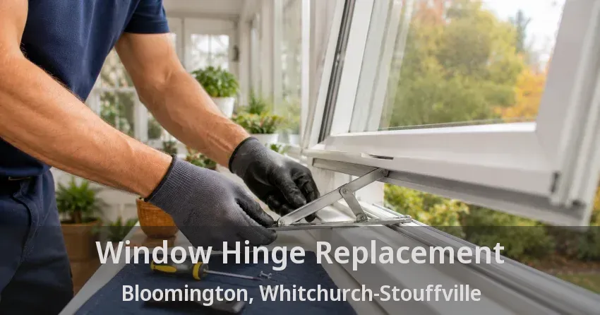 Window Hinge Replacement Bloomington, Whitchurch-Stouffville - ON
