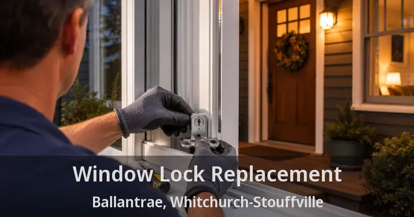 Window Lock Replacement Ballantrae, Whitchurch-Stouffville - ON