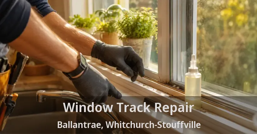 Window Track Repair Ballantrae, Whitchurch-Stouffville - ON