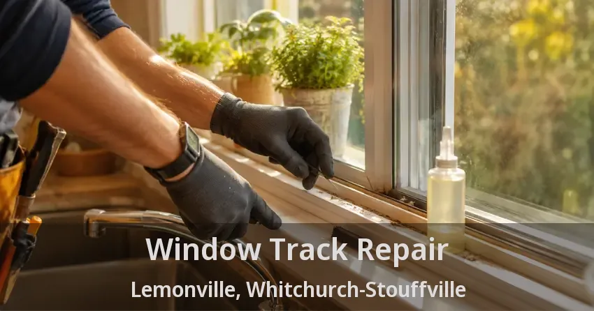 Window Track Repair Lemonville, Whitchurch-Stouffville - ON