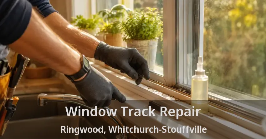 Window Track Repair Ringwood, Whitchurch-Stouffville - ON